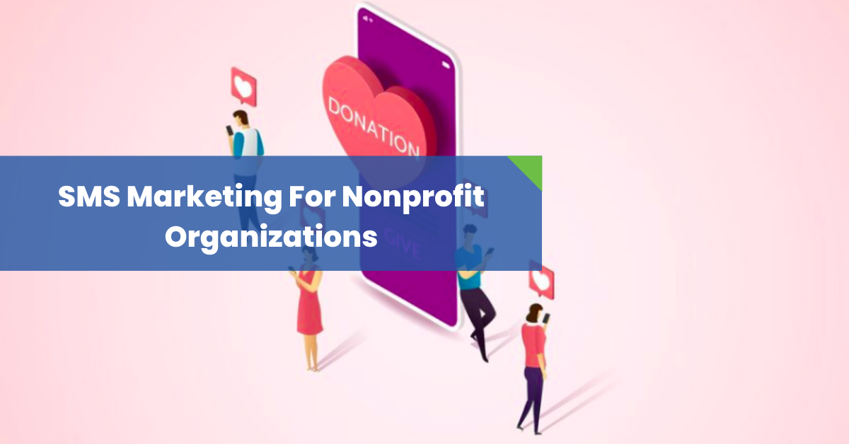 SMS Marketing For Nonprofit Organizations