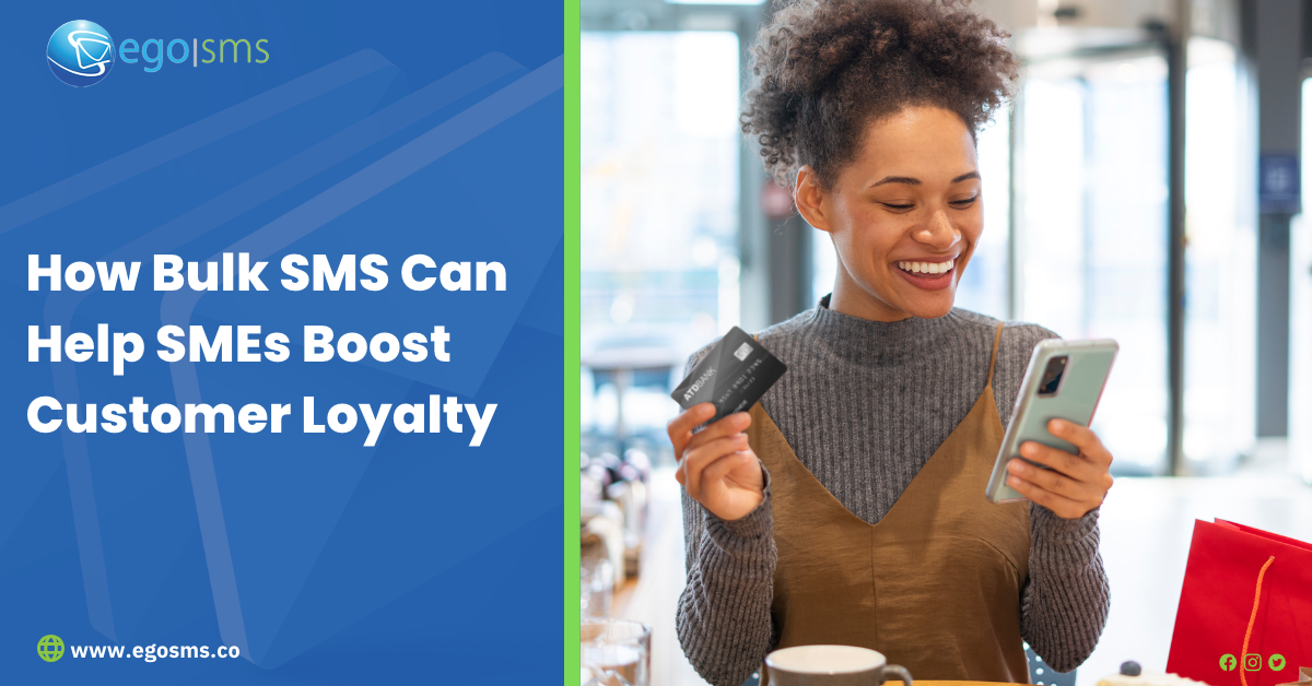 How Bulk SMS Can Help SMEs Boost Customer Loyalty