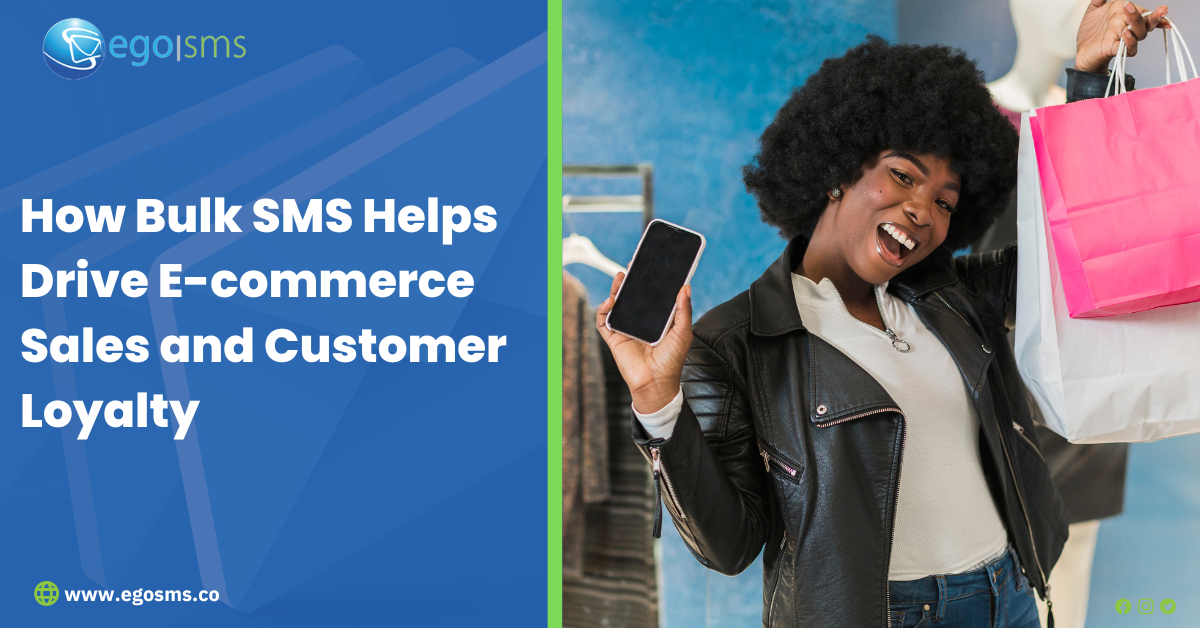 How Bulk SMS helps drive E-commerce Sales and Customer Loyalty