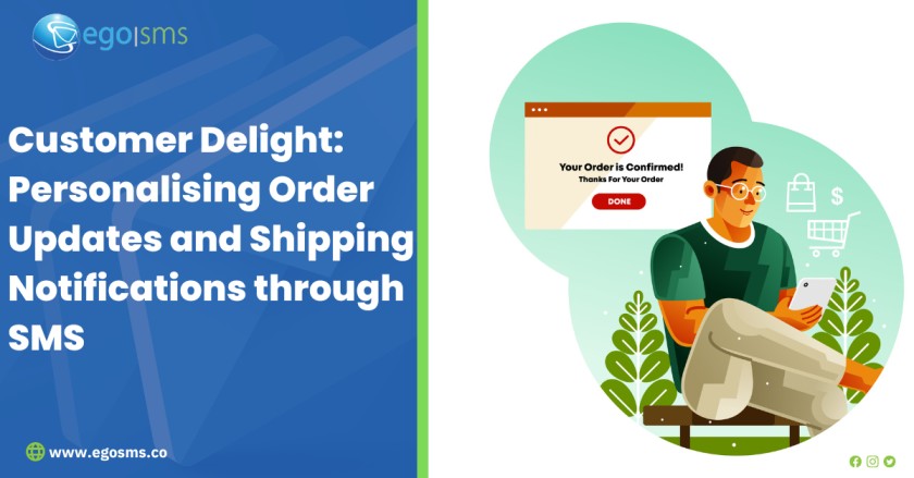 Customer Delight: Personalising Order Updates and Shipping Notifications through SMS