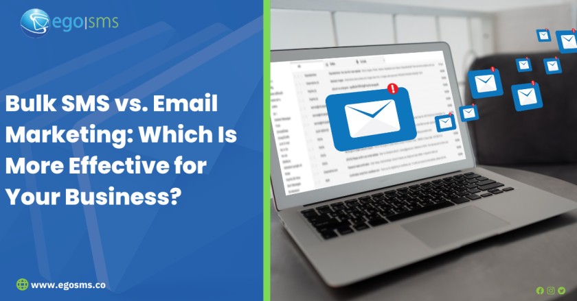 Bulk SMS vs. Email Marketing: Which Is More Effective for Your Business?