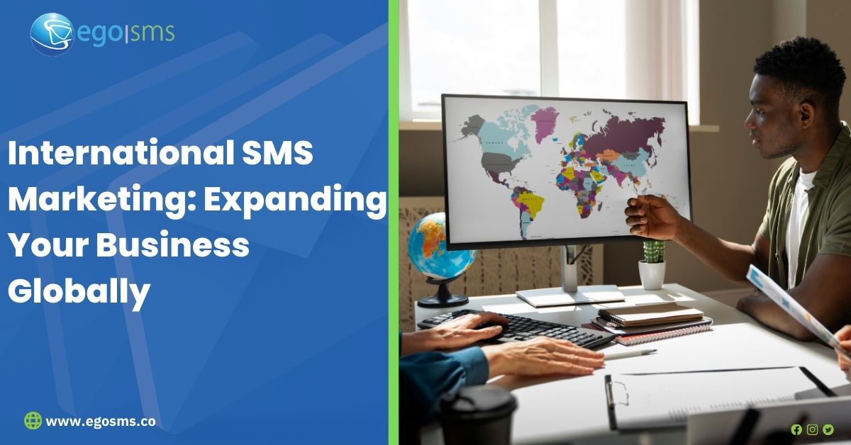 International SMS Marketing: Expanding Your Business Globally