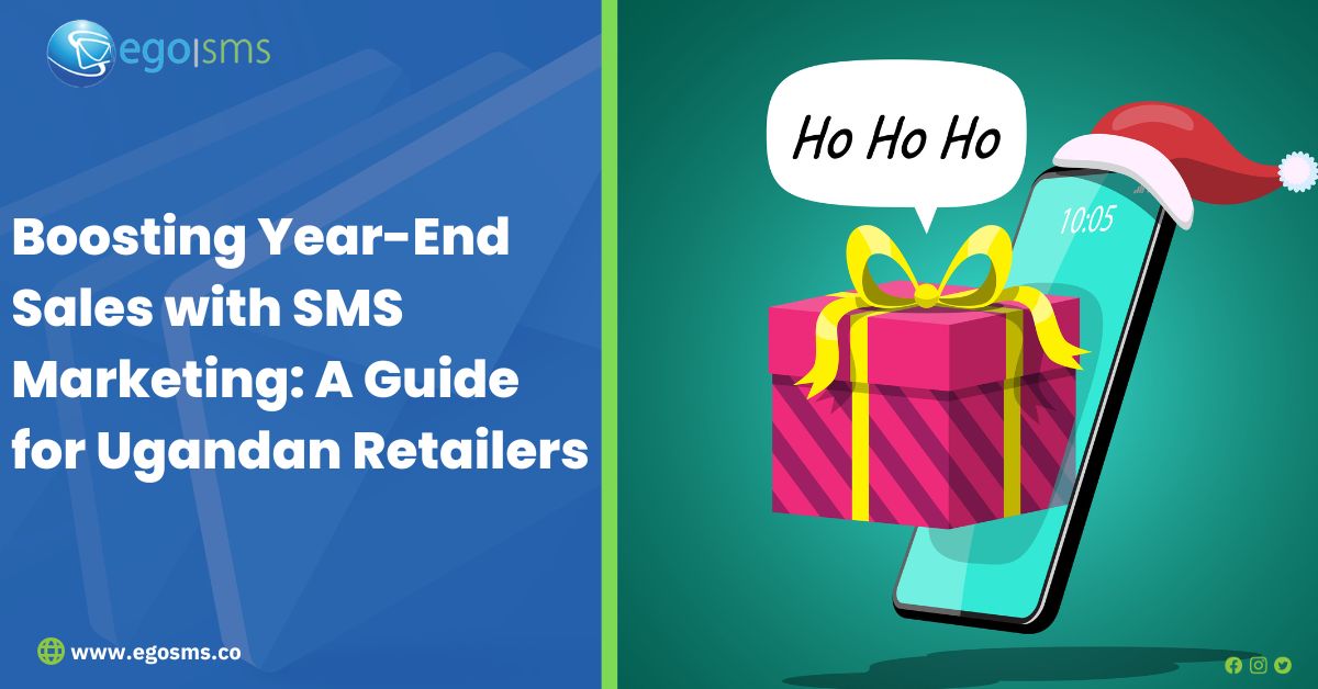 Boosting Year-End Sales with SMS Marketing: A Guide for Ugandan Retailers