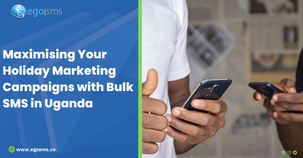 Maximising Your Holiday Marketing Campaigns with Bulk SMS in Uganda